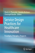 Natalii Brehmer, Nataliia Brehmer, Mario A. Pfannstiel, Christoph Rasche - Service Design Practices for Healthcare Innovation