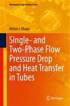 Afshin J Ghajar, Afshin J. Ghajar - Single- and Two-Phase Flow Pressure Drop and Heat Transfer in Tubes