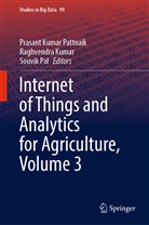 Raghvendr Kumar, Raghvendra Kumar, Souvik Pal, Prasant Kumar Pattnaik - Internet of Things and Analytics for Agriculture, Volume 3