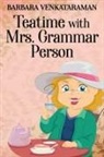 Barbara Venkataraman - Teatime With Mrs. Grammar Person
