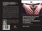 Manjari Singh - Présentation et examen de l'accouchement prématuré et de l'insuffisance pondérale à la naissance