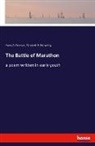 Elizabeth B. Browning, Harry B. Forman - The Battle of Marathon