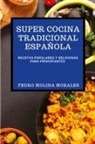 Pedro Molina Morales - SUPER COCINA TRADICIONAL ESPAÑOLA