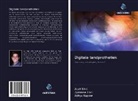 Aditya Kapoor, Arpit Sikri, Jyotsana Sikri - Digitale tandprothetiek
