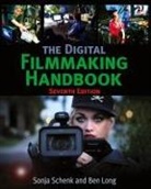 Long Ben, Sonja Schenk - The Digital Filmmaking Handbook