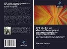 Sharmina Hussain - CFD studie van vloeistofdynamica en massaoverdracht in membraanmodule