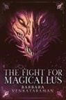 Barbara Venkataraman - The Fight for Magicallus