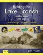 Dan Rager - Building the Lake Branch