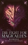Barbara Venkataraman - The Fight for Magicallus