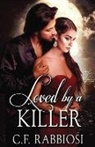 C. F. Rabbiosi - Loved by a Killer