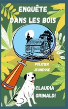 Claudia Grimaldi - Enquête dans les bois