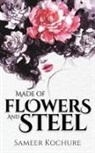 Kochure, Sameer Kochure - Made of Flowers and Steel