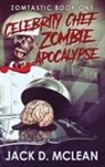 Jack Mclean, Jack D. McLean - Celebrity Chef Zombie Apocalypse