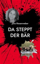 Julia Riesenweber - Da steppt der Bär
