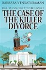 Barbara Venkataraman - The Case Of The Killer Divorce