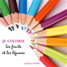 Nathalie Antien - Je colorie les fruits et légumes