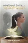 Anne Williams - Living Through The Pain . . . VICTORIOUSLY