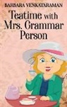Barbara Venkataraman - Teatime With Mrs. Grammar Person