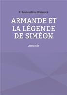 Eusébie Boutevillain-Weisrock - Armande et la légende de Siméon