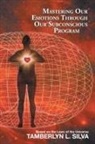 Tamberlyn L. Silva - Mastering Our Emotions Through Our Subconscious Program