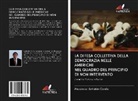 Alexander Antialón Conde - LA DIFESA COLLETTIVA DELLA DEMOCRAZIA NELLE AMERICHE NEL QUADRO DEL PRINCIPIO DI NON INTERVENTO