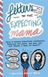 Kristen Emily Behl - Letters to the Expecting Mama