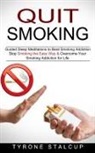 Tyrone Stalcup - Quit Smoking