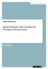 Isabel Heinemann - Kurzzeittherapie und Coaching. Ein lösungsorientierter Ansatz