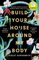 Violet Kupersmith - Build Your House Around My Body