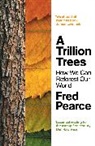 Fred Pearce - A Trillion Trees