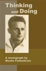 Moshe Feldenkrais - Thinking and Doing