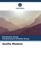 Parameswara Achutha Kurup, Ravikuma Kurup, Ravikumar Kurup - Sanfte Medizin