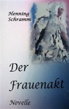 Henning Schramm - Der Frauenakt