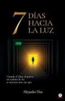 Alejandro Díaz - 7 días hacia la luz