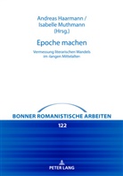 Paul Geyer, Andreas Haarmann, Isabelle Muthmann - Epoche machen