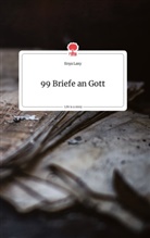 Enya Laxy - 99 Briefe an Gott. Life is a Story - story.one