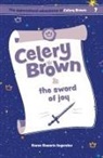 Karen Rosario Ingerslev - Celery Brown and the sword of joy