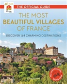 Les Plus Beaux Villages de France, Les Plus Beaux Villages de France - The most beautiful villages of France : the official guide : discover 164 charming destinations