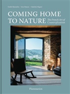 Gesa Hansen, Charlotte Huguet, Estelle Marandon, Marandon/huguet, Stephanie Füssenich, Nathalie Mohadjer - Coming home to nature : the French art of countryfication