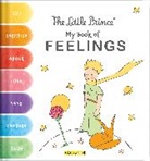 Antoine de Saint-Exupéry - The Little Prince: My Book of Feelings