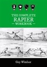 Guy Windsor - The Complete Rapier Workbook