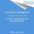 Neal Thompson, Arthur Morey - The First Kennedys Unabridged POD