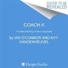 Ian O'Connor, Kiff Vandenheuvel - Coach K Unabridged POD