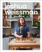 Joshua Weissman - Joshua Weissman: cocina irreverente (An Unapologetic Cookbook)
