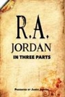R. A. Jordan - R. A. Jordan In Three Parts