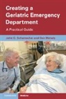 Don Melady, Don (University of Toronto) Melady, Melady Don, John Schumacher, John (University of Maryland Schumacher, Schumacher John - Creating a Geriatric Emergency Department