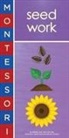 Bobby George, George Bobby, Alyssa Nassner, Nassner Alyssa - Montessori: Seed Work
