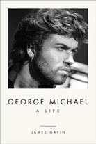 James Gavin, Gavin James - George Michael: A Life
