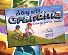 Chris Santella, Chris/ To Santella, Vivienne To - Biking with Grandma: A 'Wish You Were Here' Adventure