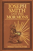 Noah Van Sciver, Noah Van Sciver, Van Sciver Noah - Joseph Smith and the Mormons